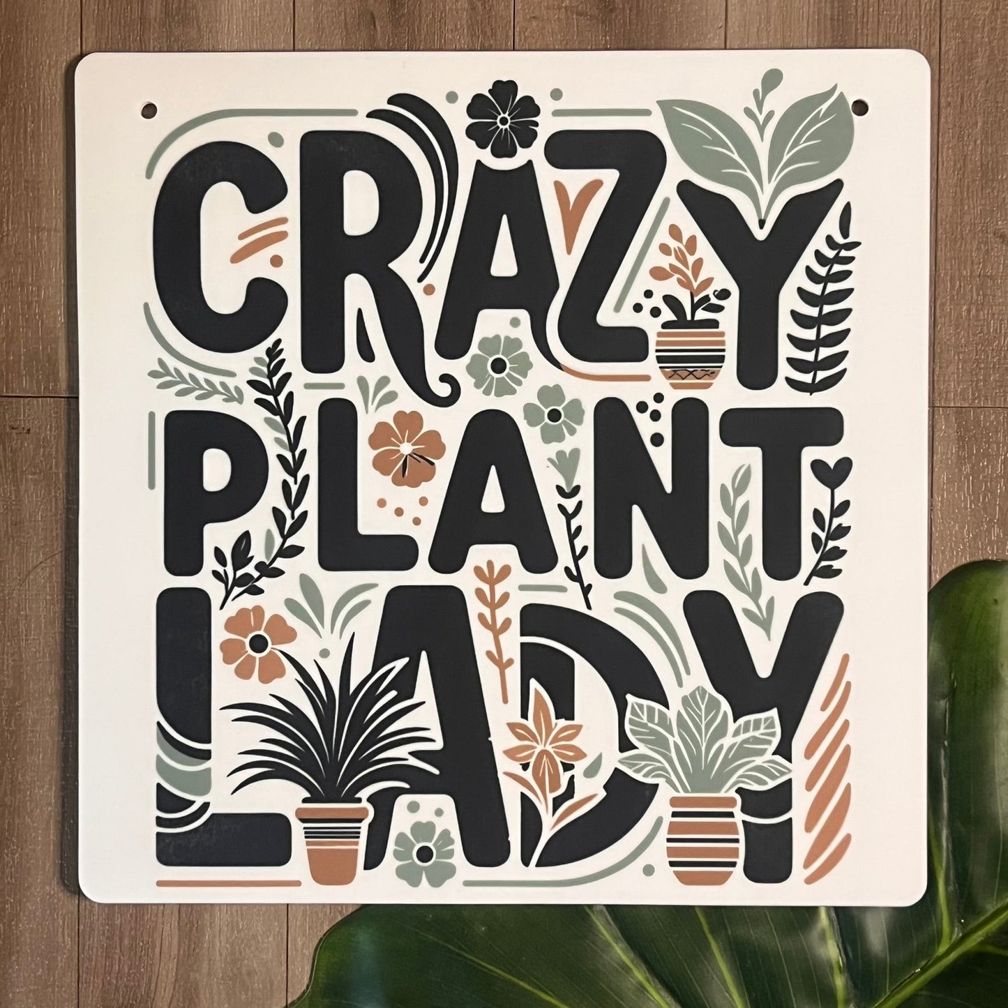 Crazy Plant Lady acrylic Sign - Webster Enterprises