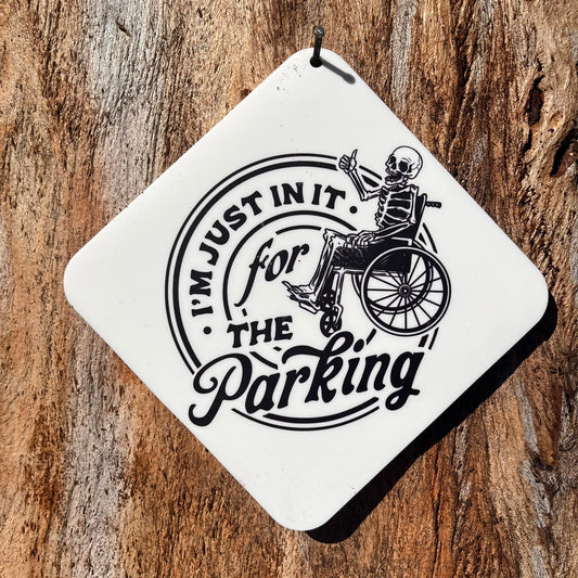 I'm just in it for the Parking Car Window Suction Cup Sign