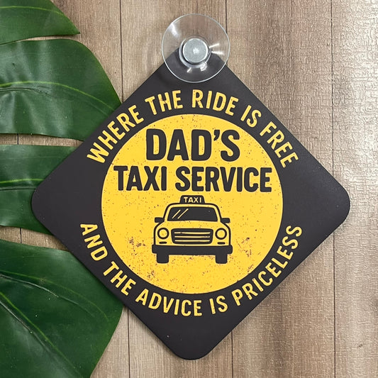 Dad's Taxi Service Car Window Suction Cup Sign