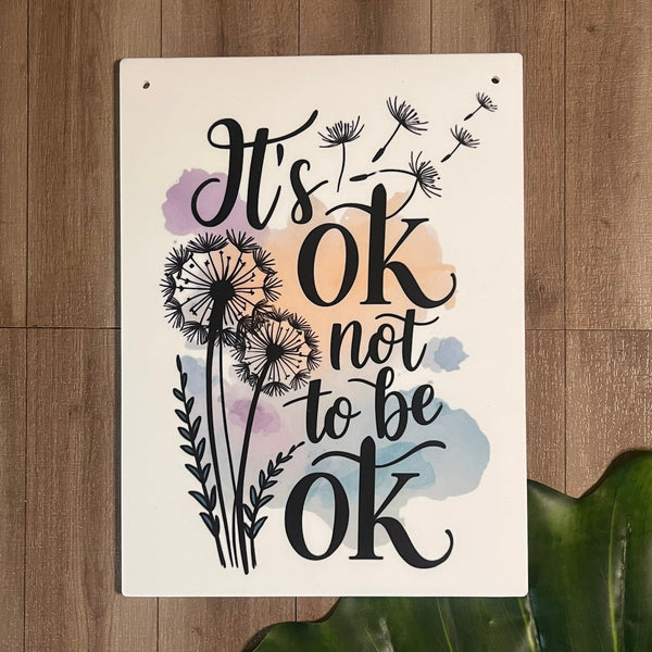 It's OK not to be OK acrylic Sign – Webster Enterprises