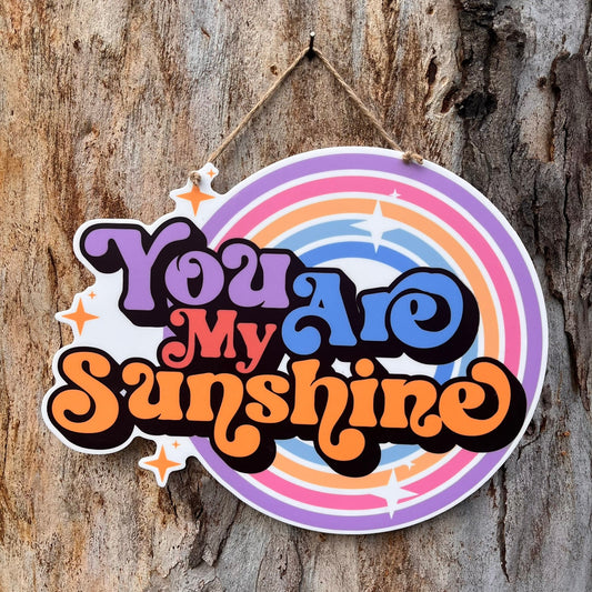 You are my Sunshine Sublimated acrylic wall plaque - Webster Enterprises